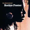 The Phenomenal Ruthie Foster album lyrics, reviews, download