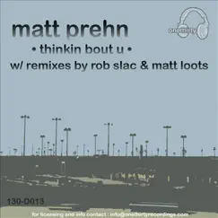 Thinkin Bout U (Matthew Loots Remix) Song Lyrics
