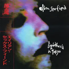 Liquid Head In Tokyo by Alien Sex Fiend album reviews, ratings, credits
