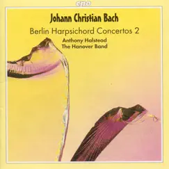 Bach, J.C.: Berlin Harpsichord Concertos (The), Vol. 2 by Anthony Halstead & Hanover Band album reviews, ratings, credits