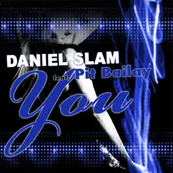You (Remixes) [feat. Pit Bailay] by Daniel Slam album reviews, ratings, credits