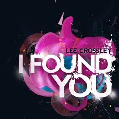 I Found You - Single by Lee Crossley album reviews, ratings, credits