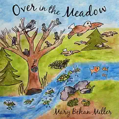 Over In the Meadow by Mary Behan Miller album reviews, ratings, credits