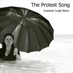 The Protest Song (This Is My Protest Song) - Single by Courtney Leigh Heins album reviews, ratings, credits