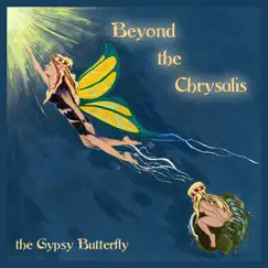 Beyond the Chrysalis by The Gypsy Butterfly album reviews, ratings, credits