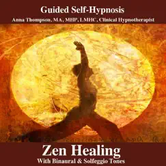 Zen Healing Hypnosis With Binaural & Solfeggio Tones by Anna Thompson album reviews, ratings, credits