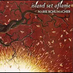 Island Set Aflame by Marie Schumacher album reviews, ratings, credits