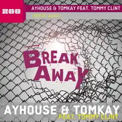 Break Away (Tom Mountain at Melodyparc Mix) [feat. Tommy Clint] Song Lyrics