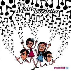 The Moist EP by The Moist Towelettes album reviews, ratings, credits