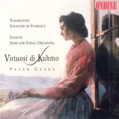 Tchaikovsky: Souvenir de Florence - Janácek: Suite for String Orchestra by Peter Csaba & Virtuosi Di Kuhmo album reviews, ratings, credits