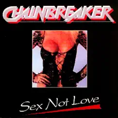 Sex Not Love by Chainbreaker album reviews, ratings, credits