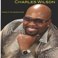 Make It Do Something - Single by Charles Wilson album reviews, ratings, credits