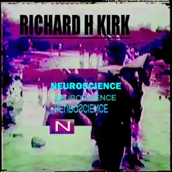 Neuroscience - EP by Richard H. Kirk album reviews, ratings, credits