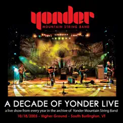 A Decade of Yonder Live, Vol. 8: 10/18/2005 Burlington, VT by Yonder Mountain String Band album reviews, ratings, credits