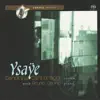 Ysaÿe: Violin and Piano Works album lyrics, reviews, download