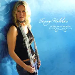 Ticket to the Moment by Terry Holder album reviews, ratings, credits