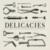 Delicacies album lyrics, reviews, download