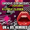 A Little Closer (UK & US Remixes) [feat. Lyck] album lyrics, reviews, download