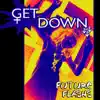 Get Down EP album lyrics, reviews, download