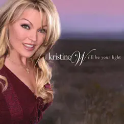 I'll Be Your Light by Kristine W album reviews, ratings, credits