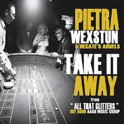 Take It Away - Single by Pietra Wexstun & Hecate's Angels album reviews, ratings, credits
