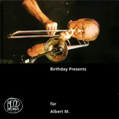 Birthday Presents für Albert M. by Albert Mangelsdorff album reviews, ratings, credits