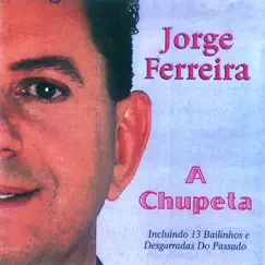 A Chupeta by Jorge Ferreira album reviews, ratings, credits