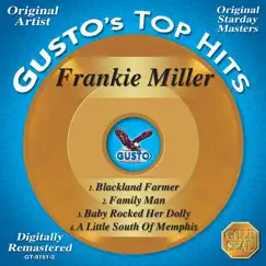 Gusto's Top Hits: Blackland Farmer (Remastered) - EP by Frankie Miller album reviews, ratings, credits