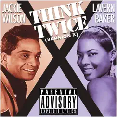 Think Twice (Version X) - single by Jackie Wilson & LaVern Baker album reviews, ratings, credits