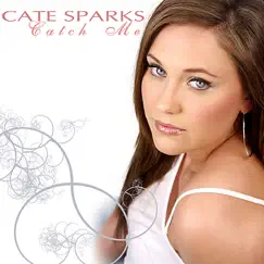 Catch Me by Cate Sparks album reviews, ratings, credits