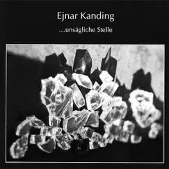 Unsägliche Stelle by Ejnar Kanding album reviews, ratings, credits