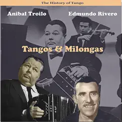 The History of Tango / Tangos & Milongas, Recordings 1947 by Aníbal Troilo y Su Orquesta & Edmundo Rivero album reviews, ratings, credits