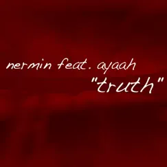 Truth - Deeper Club Mix (feat. Ayaah) - Single by Nermin album reviews, ratings, credits
