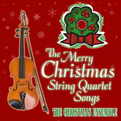 The Merry Christmas String Quartet Songs by The Christmas Ensemble album reviews, ratings, credits