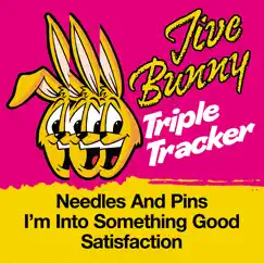 Jive Bunny Triple Tracker: Needles And Pins / I'm Into Something Good / Satisfaction - Single by Jive Bunny & The Mastermixers album reviews, ratings, credits