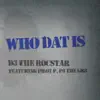 Who Dat Is (feat. Pilot P & P8 The Gr8) - Single album lyrics, reviews, download