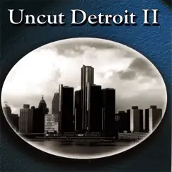 Uncut Detroit II by Various Artists album reviews, ratings, credits