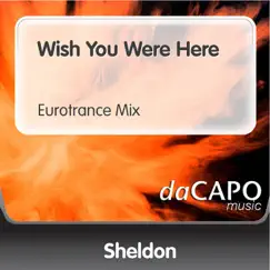 Wish You Were Here - Single by Sheldon album reviews, ratings, credits