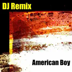 American Boy - Single by DJ Remix album reviews, ratings, credits