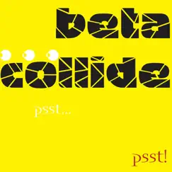 Beta Collide: Psst! by Beta Collide album reviews, ratings, credits