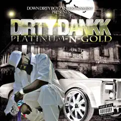 Platinum-N-Gold by Dirty Dankk album reviews, ratings, credits