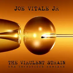 The Virulent Strain (The Infectious Remixes) by Joe Vitale Jr album reviews, ratings, credits