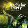Bachelor Party - EP album lyrics, reviews, download