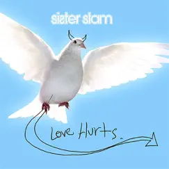 Love Hurts - EP by Sister Slam album reviews, ratings, credits