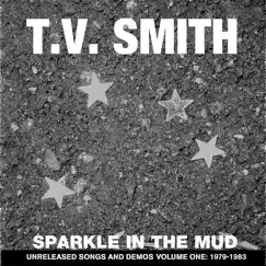 Sparkle In The Mud : Unreleased Songs And Demos Volume One: 1979-1983 by TV Smith album reviews, ratings, credits