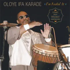 I'm Feelin' It by Oloye Ifa Karade album reviews, ratings, credits