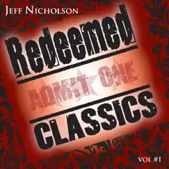 Redeemed Classics Vol. 1 by Jeff Nicholson album reviews, ratings, credits