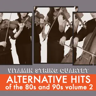 Vitamin String Quartet Performs Alternative Hits of the 80s and 90s, Vol. 2 by Vitamin String Quartet album download