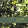 The Ground album lyrics, reviews, download