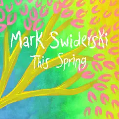 This Spring by Mark Swiderski album reviews, ratings, credits